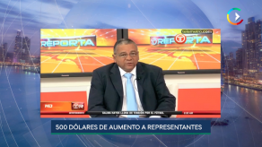 Panamá Check: 500 dólares de aumento para los representantes