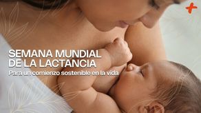 Semana Mundial de la Lactancia, en +Móvil, ese recordatorio se traduce en salas abiertas.&nbsp;