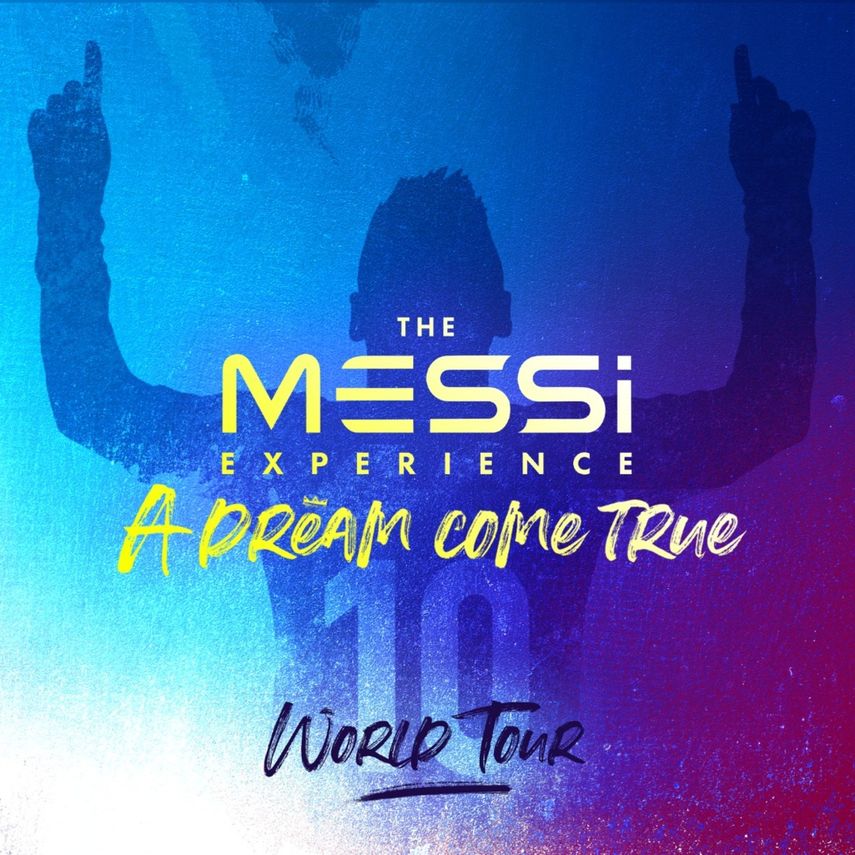 2024 The Messi Experience: A Dream come True World Tour.&nbsp;