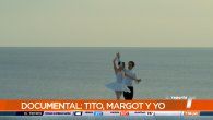 documental tito, margot y yo se estrenara en panama este 19 de enero documental tito, margot y yo se estrenara en panama este 19 de enero