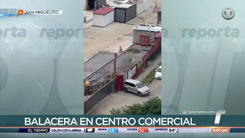 Balacera en San Miguelito