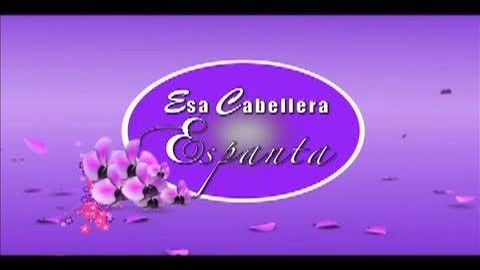 Esa Cabellera Espanta Pt3