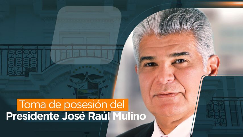 Toma de posesión del Presidente José Raúl Mulino.