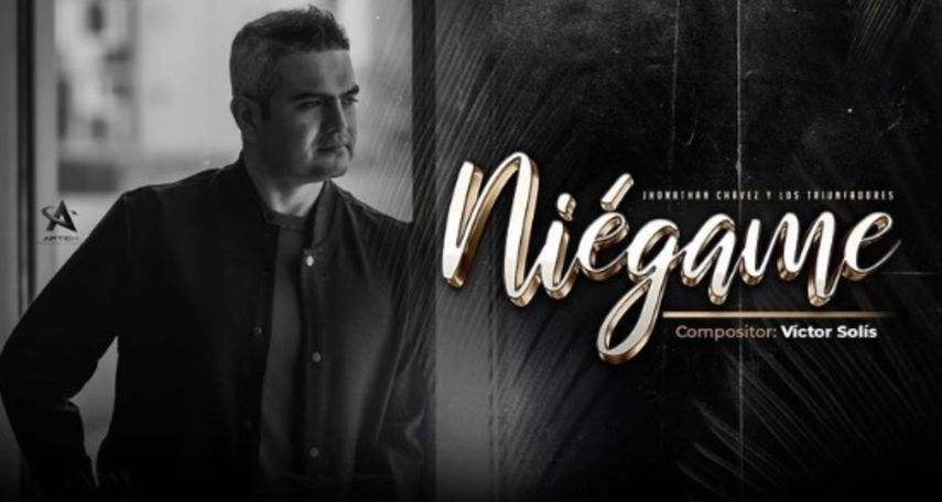 Jhonathan Chávez estrena el sencillo titulado Niégame