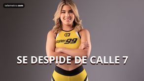 Sofía Horna dice adiós a Calle 7 Panamá.