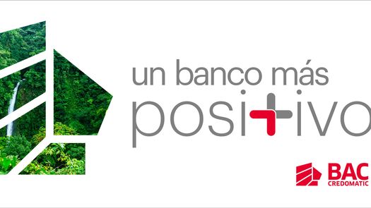 BAC Credomatic se ha establecido como objetivo estratégico el “convertirse en un banco Neto Positivo”.