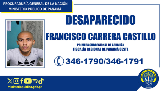 Buscan a Francisco Carrera Castillo, desaparecido en Arraiján desde el 2 de mayo Buscan a Francisco Carrera Castillo, desaparecido en Arraiján desde el 2 de mayo